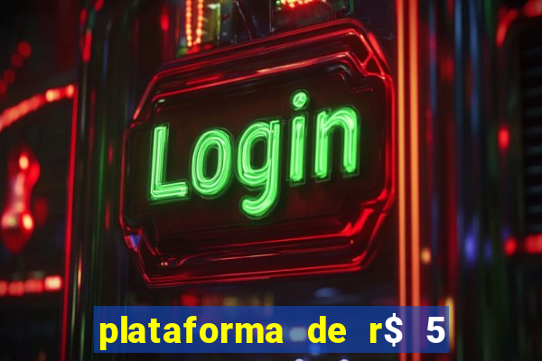 plataforma de r$ 5 para jogar